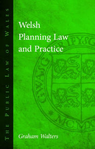 Title: Welsh Planning Law and Practice, Author: Graham Walters