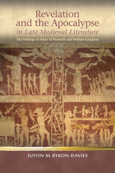 Revelation and the Apocalypse Late Medieval Literature: Writings of Julian Norwich William Langland