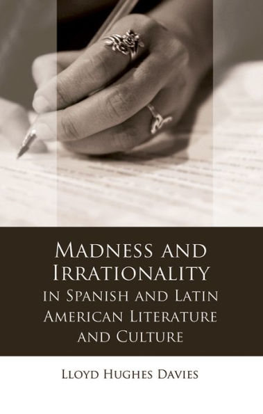 Madness and Irrationality Spanish Latin American Literature Culture