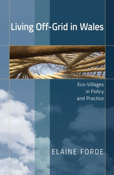 Living Off-Grid Wales: Eco-Villages Policy and Practice