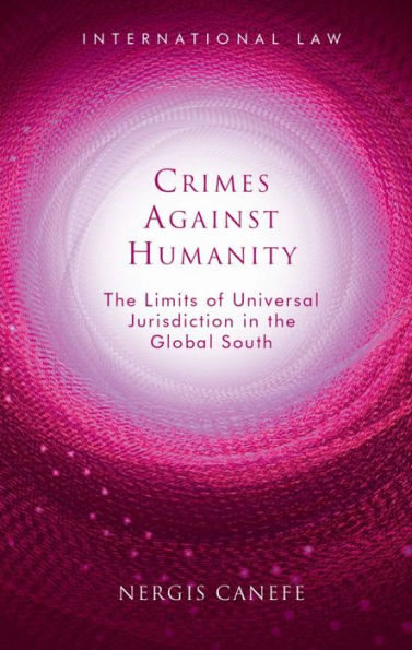 Crimes Against Humanity: the Limits of Universal Jurisdiction Global South