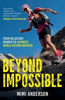 Beyond Impossible: From Reluctant Runner to Guinness World Record Breaker
