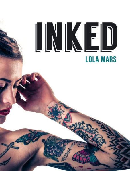 Inked: The World's Most Impressive, Unique and Innovative Tattoos