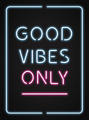 Good Vibes Only Quotes And Statements To Help You Radiate Positivity By Summersdale Hardcover Barnes Noble