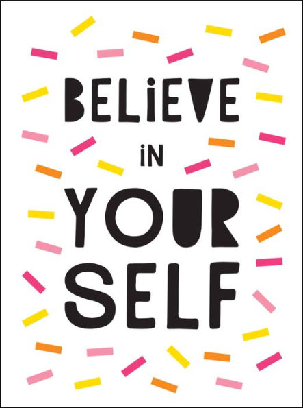 Believe in Yourself: Uplifting quotes to help you shine