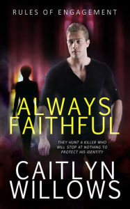 Title: Always Faithful, Author: Caitlyn Willows