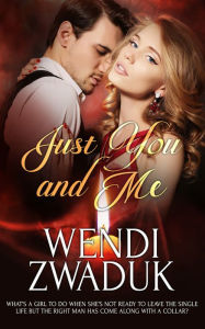 Title: Just You and Me, Author: Wendi Zwaduk