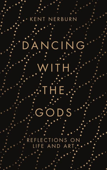 Dancing with the Gods: Reflections on Life and Art