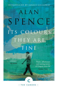 Title: Its Colours They Are Fine, Author: Alan Spence