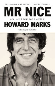 Title: Mr Nice: An Autobiography, Author: Howard Marks