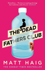 Title: The Dead Fathers Club, Author: Matt Haig