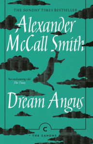 Free download e book computer Dream Angus: The Celtic God of Dreams (English Edition) by Alexander McCall Smith 9781786894533