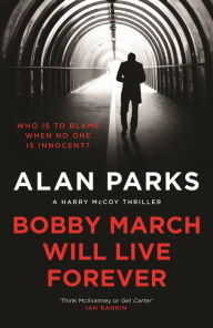 Read textbooks online free no download Bobby March Will Live Forever 9781786897145 ePub iBook RTF by Alan Parks in English