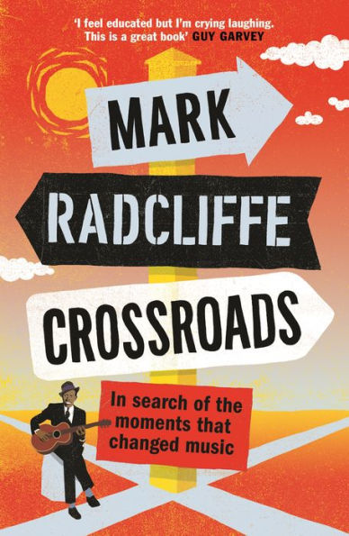 Crossroads: Search of the Moments that Changed Music