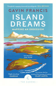 Title: Island Dreams: Mapping an Obsession, Author: Gavin Francis