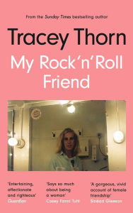 Title: My Rock 'n' Roll Friend, Author: Tracey Thorn
