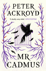 Download free ebooks for ipad Mr Cadmus by Peter Ackroyd 9781786898951