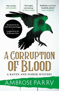 Free easy ebooks download A Corruption of Blood by Ambrose Parry, Ambrose Parry iBook CHM PDB 9781786899897
