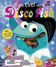 Title: If You Ever See a Disco Fish, Author: Rosie Greening
