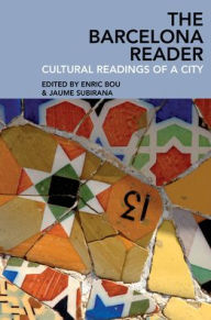 Title: The Barcelona Reader: Cultural Readings of a City, Author: Enric Bou