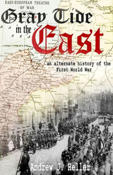 Gray Tide the East: An alternate history of first World War