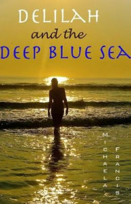 Title: Delilah and the Deep Blue Sea, Author: Michaela Francis