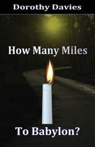 Title: How Many Miles To Babylon?, Author: Dorothy Davies