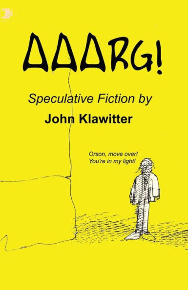 Aaarg!: A Collection of Speculative Fiction