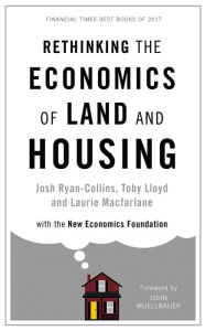 Title: Rethinking the Economics of Land and Housing, Author: Josh Ryan-Collins