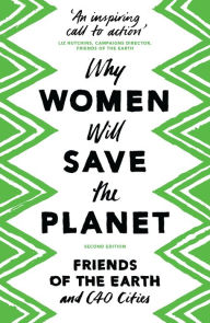 Title: Why Women Will Save the Planet, Author: Bloomsbury Publishing