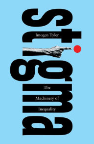 Title: Stigma: The Machinery of Inequality, Author: Imogen Tyler