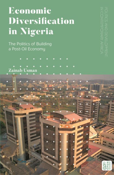 Economic Diversification Nigeria: The Politics of Building a Post-Oil Economy