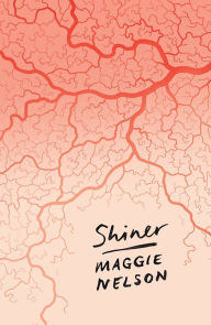 Title: Shiner, Author: Maggie Nelson