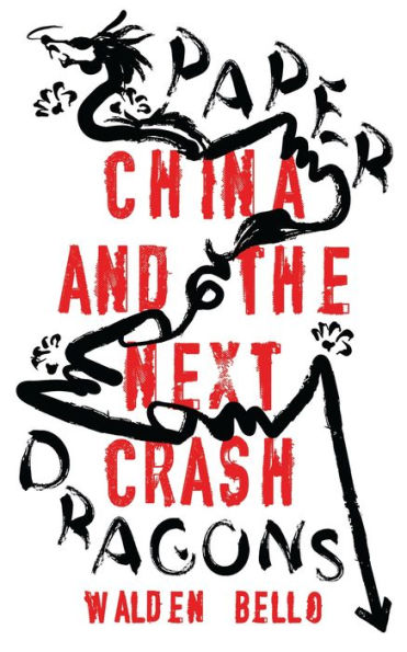 Paper Dragons: China and the Next Crash