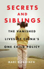 Secrets and Siblings: The Vanished Lives of China's One Child Policy