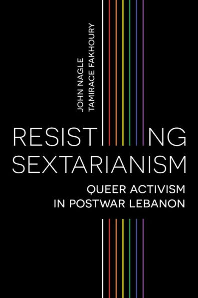 Resisting Sectarianism: Queer Activism Postwar Lebanon