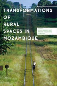 Title: Transformations of Rural Spaces in Mozambique, Author: Cecilia Navarra