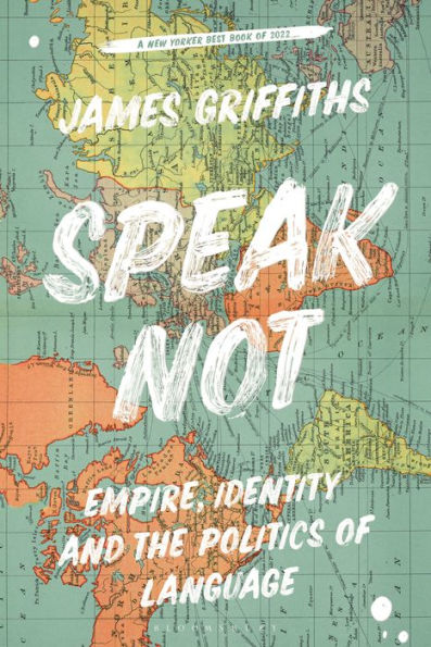 Speak Not: Empire, Identity and the Politics of Language