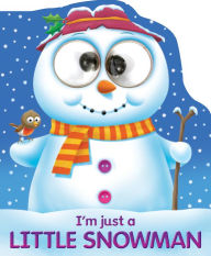 Title: I'm Just a Little Snowman, Author: Joshua George