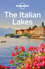 Title: Lonely Planet The Italian Lakes, Author: Lonely Planet