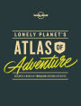 Lonely Planet's Atlas of Adventure