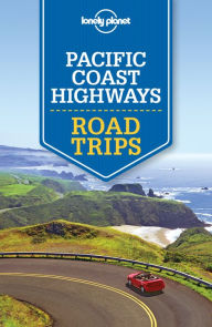 Title: Lonely Planet Pacific Coast Highways Road Trips, Author: Lonely Planet