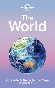 Title: The World: A Traveller's Guide to the Planet, Author: Lonely Planet