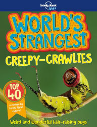 Title: World's Strangest Creepy-Crawlies 1, Author: Lonely Planet Kids