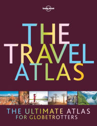 Title: Lonely Planet The Travel Atlas 1, Author: Lonely Planet