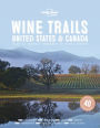 Lonely Planet Wine Trails - USA & Canada 1