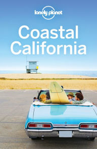 Title: Lonely Planet Coastal California, Author: Lonely Planet