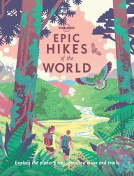 Title: Epic Hikes of the World, Author: Lonely Planet