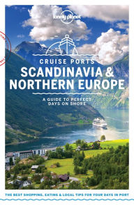 Title: Lonely Planet Cruise Ports Scandinavia & Northern Europe, Author: Lonely Planet