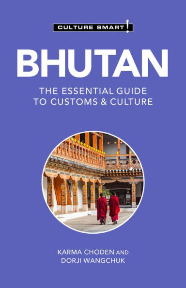 Bhutan - Culture Smart!: The Essential Guide to Customs &